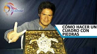 CÓMO HACER UN CUADRO CON PIEDRAS - DECORACIÓN CON PIEDRAS DE RIO