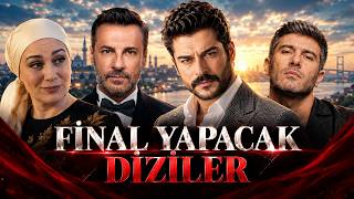 9 Dizi Final Yapıyor! Kızılcık Şerbeti, Teşkilat, Gönül Dağı ve Diğerleri