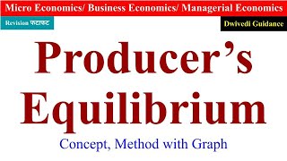 Producer's Equilibrium, producer equilibrium in micro economics, micro economics bcom 1st year,