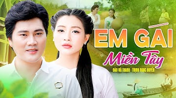 Tân Cổ Em Gái Miền Tây - Đào Vũ Thanh & Trịnh Ngọc Huyền | Cặp Đôi Trẻ Song Ca Tân Cổ Ngọt Ngào Nhất