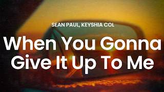 Sean Paul, Keyshia Cole - (When You Gonna) Give It Up To Me 