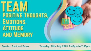 TEAM Positive Thoughts, Emotions, Attitude and Memory | Jim Dees | 15-07-2025
