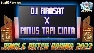 DJ FIRASAT X PUTUS TAPI CINTA JUNGLE DUTCH INDO EDISI FULL BASS BETON 2023 - Dj Vinoy Nongsky