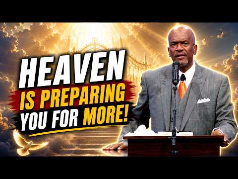 Rev. Terry K. Anderson | Heaven Is Preparing You for More!