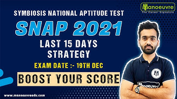 SNAP 2021 I SYMBIOSIS NATIONAL APTITUDE TEST LAST 15 DAYS STRATEGY I BOOST YOUR SCORE.