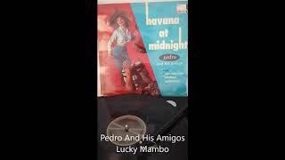 Pedro And His Amigos ‎– Havana At Midnight - Lucky Mambo