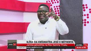 Njĩra cia kwĩgwatĩra jesu o mũthenya na Rev Sammy Thuku