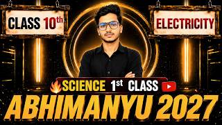 ELECTRICITY | 1st Class | All Concepts PHYSICS | Class 10 | ABHIMANYU 2027 | SCIENCE | Ajay Dangi