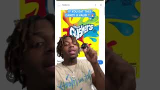 If You Eat This Candy U Valid