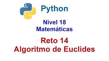 Python - Nivel 18 - Reto 14 - Máximo común divisor por el algoritmo de Euclides