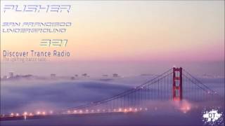 Download Lagu Pusher  - San Francisco Underground 321 Uplifting Trance 2015 MP3