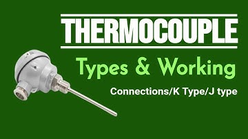 Thermocouple | temperature sensor | Thermocouple Types | Instrumentation |