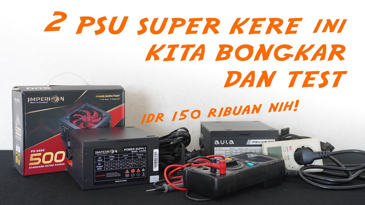 Kehebatan Power Supply 150 ribuan - Imperion PS-S500 vs Aula PSU VP 225