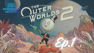 The Outer Worlds 2 | Full Playthrough | No Commentary Ep.1 Ex-convict Brilliant Gunslinger Build