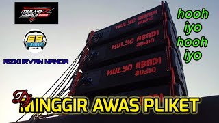 DJ. Minggir Awas Pliket, hooh Iyo hooh iyo || by.Risky Irvan Nanda || 69 project.