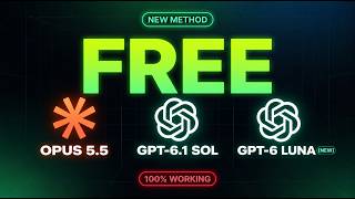 FREE Opus 5.5, GPT-6.1 Sol, GPT-6 Luna & Kimi K3 | New Method Unlocked | 100% Working
