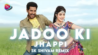 JADOO KI JHAPPI - SK SHIVAM REMIX | Ramaiya Vastavaiya | Neha Kakkar | Mika