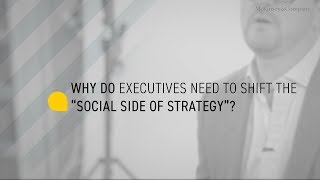 Why do executives need to shift the "social side of strategy"?