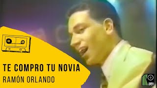 Ramón Orlando - Te Compro Tu Novia chords