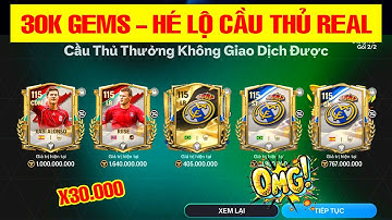 📣 SIÊU HOT ! HÉ LỘ CẦU THỦ REAL 115 ! PHÁ 30K GEMS MỞ PACK VÀ CÁI KẾT BẤT NGỜ | FC MOBILE