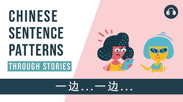 做客 ( 一边一边 ) | Chinese Sentence Patterns Stories | Chinese Listening Practice HSK 2/3