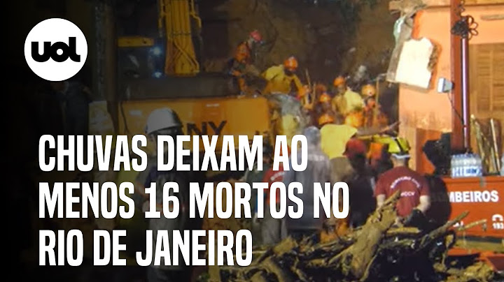 Chuvas no RJ deixam ao menos 16 mortos; bombeiros buscam por desaparecidos