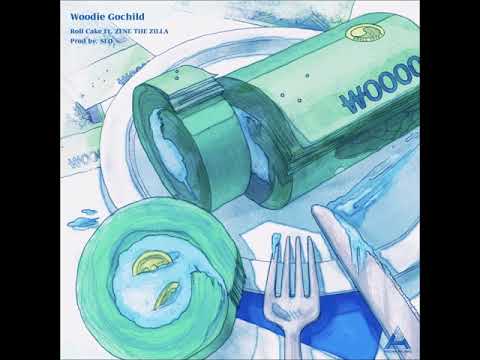 Woodie Gochild - Roll <strong>Cake</strong> (<strong>Feat</strong>. ZENE THE ZILLA) (Prod. SLO) [#GOCHILD]