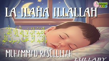 La Ilaha Illallah Muhammadur Rasulullah Lullaby  | Serene Sleep Stream Islamic Lullaby