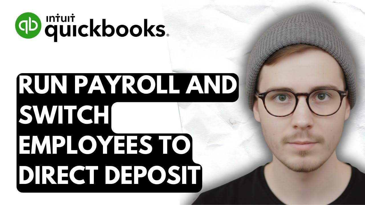 How To Run Payroll And Switch Employees To Direct Deposit In QuickBooks ...