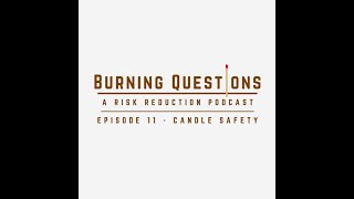 Burning Questions - Candle Safety