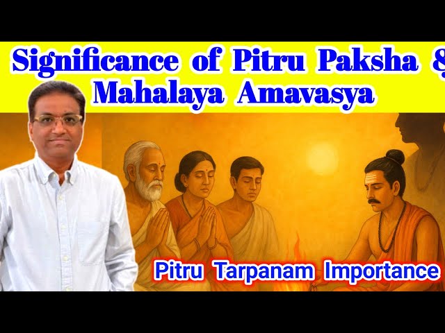 Significance of Pithru Paksha & Mahalaya Amavasya | Pitru Tarpanam Importance