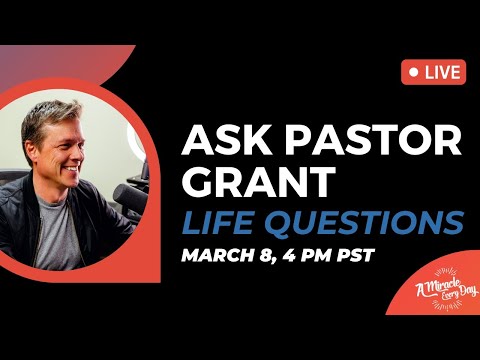Ask Pastor Grant | Live Q&R: March 8, 2023