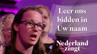 Video thumbnail of "Leer ons bidden in Uw Naam - Nederland Zingt"