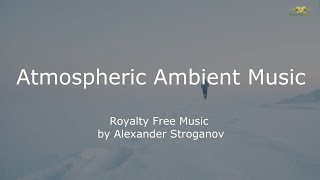 Atmospheric Beautiful Ambient [Calm, Cinematic, Mysterious] Royalty Free Music Resimi