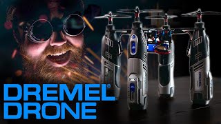 Dremel Drone!!