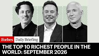 The Top 10 Richest People In The World | September 2026