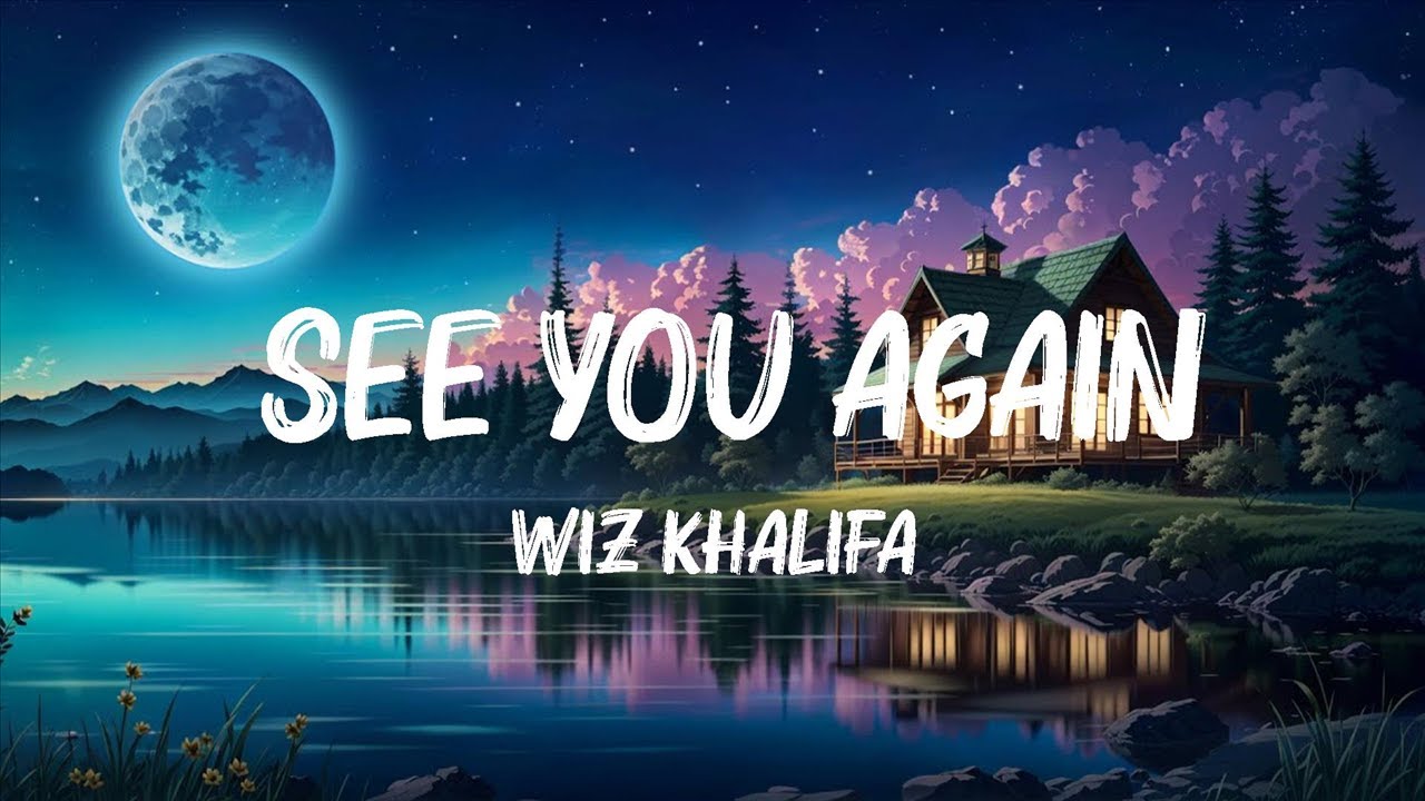 Wiz Khalifa - See You Again (Lyrics) | Charlie Puth,Kim Petras,Nicki ...