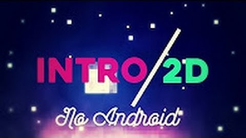 Como Fazer Uma intro 2d Avançada (Dorgas) No celular 2017 [1/2]