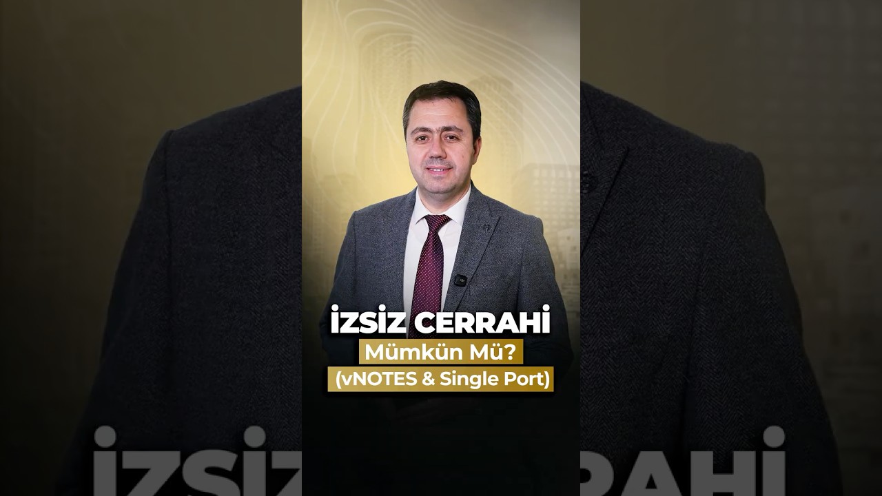 İzsiz Cerrahi Mümkün Mü? (vNOTES & Single Port)