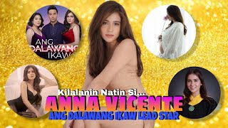 ANNA VICENTE Ang Dalawang Ikaw Star, Real Name,Age,Height,Education,Family,Boyfriend & Lifestyle