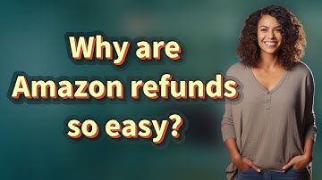 Why are Amazon refunds so easy?