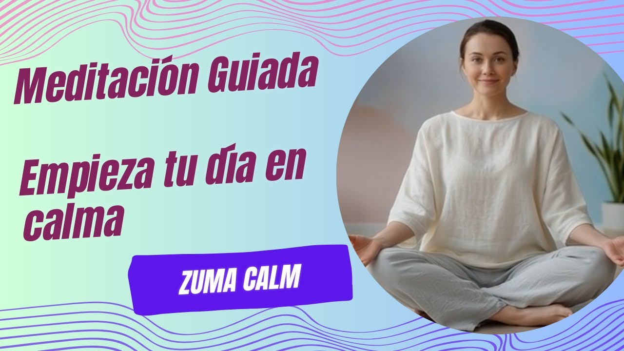 Meditación Guiada de 5 Minutos para Empezar el Día con Calma y Energía ...