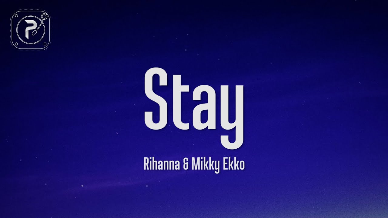 Stay - song and lyrics by Rihanna, Mikky Ekko