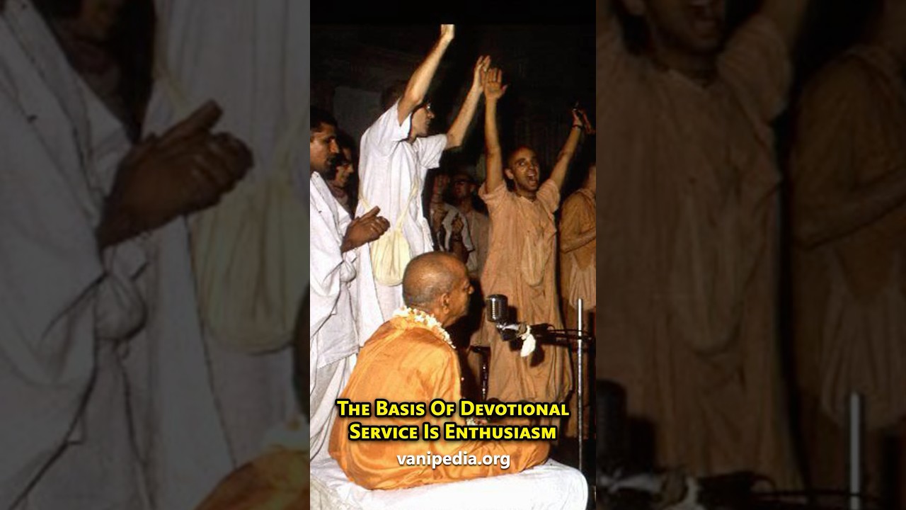 The Basis Of Devotional Service Is Enthusiasm - Prabhupada 0954