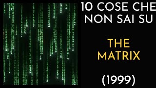 10 COSE CHE NON SAI SU MATRIX - 1999 - THE VNTG NETWORK