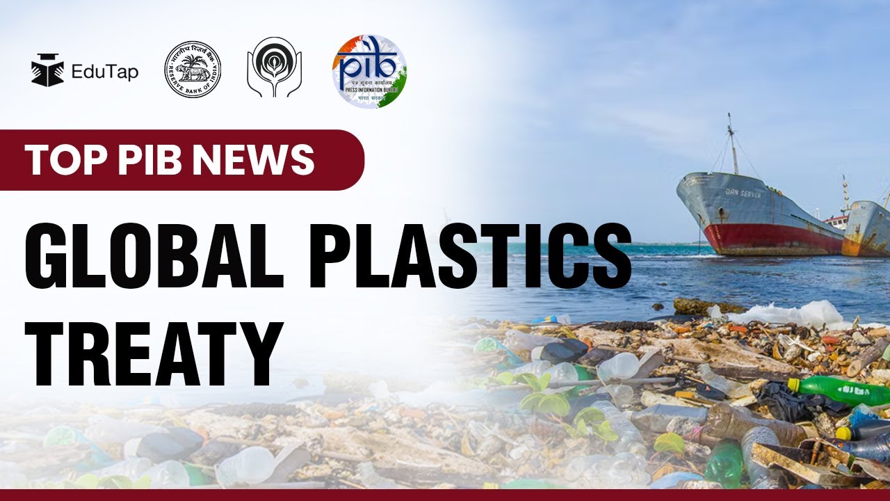 Global Plastics Treaty | Daily PIB Current Affairs Analysis | Important MCQs |Revision Notes