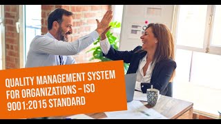 Quality Management System for Organizations – ISO 9001:2015 Standard