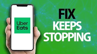 How To Fix Uber Eats App Keeps Stopping | Easy Quick Solution