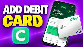How to Add A Debit Card on Chime (Updated Guide)