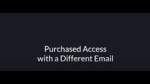SAGE Vantage: Purchased Access with a Different Email